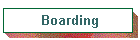Boarding